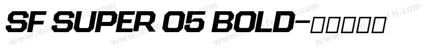 SF SUPER 05 BOLD字体转换